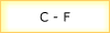 C - F