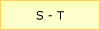 S - T